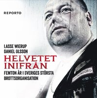 Helvetet inifr�n : femton �r i Sveriges st�rsta brottsorganisation (ljudbok)