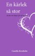 En k�rlek s� stor att den inte l�ngre g�r att beskriva