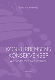 Konkurrensens konsekvenser : vad h�nder med svensk v�lf�rd (h�ftad)
