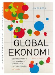 Global ekonomi : en introduktion till samh�llsekonomi och politisk ekonomi (h�ftad)