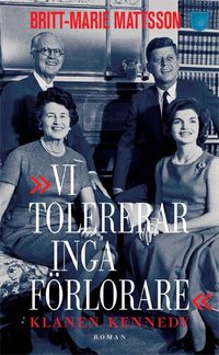 Vi tolererar inga f�rlorare : klanen Kennedy (pocket)