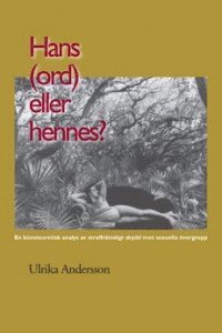 Hans (ord) eller hennes? En k�nsteoretisk analys av straffr�ttsligt skydd (inbunden)