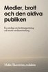 Medier, brott och den aktiva publiken : en antologi om brottsrapportering och kreativ medieanv�ndning