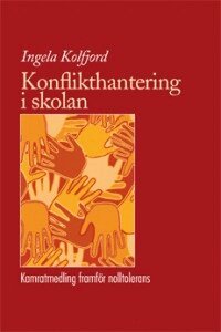 Konflikthantering i skolan : kamratmedling framf�r nolltolerans (h�ftad)