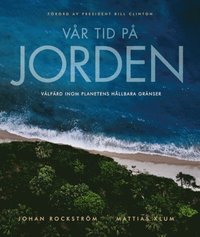 V�r tid p� jorden : v�lf�rd inom planetens h�llbara gr�nser (inbunden)