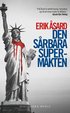 Den s�rbara supermakten : USA:s v�g fr�n John F. Kennedy till Barack Obama