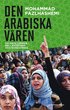 Den arabiska v�ren : folkets uppror i Mellan�stern och Nordafrika