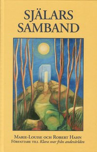 Sj�lars samband : andev�rldens v�g till sj�lslig befrielse (inbunden)