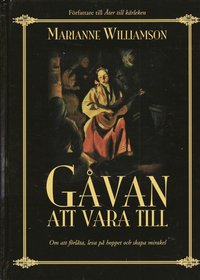 G�van att vara till : om att f�rl�ta, leva p� hoppet och skapa mirakel (inbunden)
