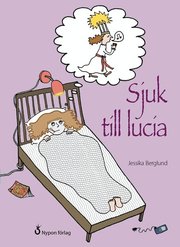 Sjuk till lucia (inbunden)