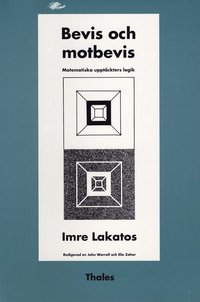 Bevis och motbevis - Matematiska uppt�ckters logik (h�ftad)