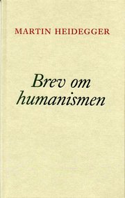 Brev om humanismen (inbunden)