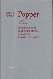 Popper i urval - Kunskapsteori Vetenskapsteori metafysik samh�llsfilosofi (inbunden)