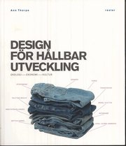 Design f�r h�llbar utveckling : ekologi, ekonomi, kultur (h�ftad)