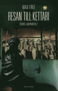 Resan till Kettari. Echos labyrinter 2 (pocket)