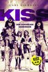 Kiss: Den osminkade sanningen