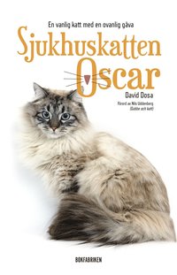 Sjukhuskatten Oscar : en vanlig katt med en ovanlig gåva (inbunden)