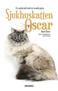 Sjukhuskatten Oscar : en vanlig katt med en ovanlig gva