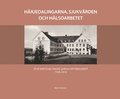 Hrjedalingarna, sjukvrden och hlsoarbetet : 90 r med Svegs lasarett 1924-2014