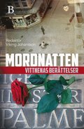 Mordnatten - vittnenas berttelser