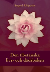Den tibetanska livs- och d�dsboken (inbunden)