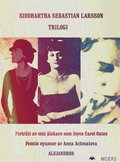 Trilogi: Min lskare som Joyce Carol Oates, Femtio nyanser av Anna Achmatova, ALEJANDROR