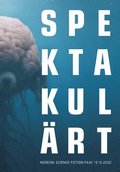 Spektakulrt : nordisk science fiction-film 1916-2020