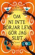 Om ni inte brjar leva gr jag slut