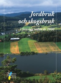Jordbruk och skogsbruk i Sverige sedan �r 1900 (inbunden)