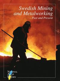 Swedish Mining and Metalworking - Past and Present (inbunden)