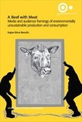 A Beef with Meat : Media and audience framings of environmentally unsustainable production and consumption