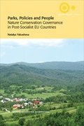 Parks, Policies and People : Nature Conservation Governance in Post-Socialist EU Countries