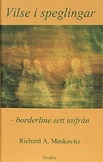 Vilse I Speglingar : Borderline Sett Inifr�n (inbunden)