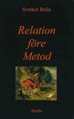 Relation f�re metod : att h�lla ut i arbete med tyngre psykisk problematik (inbunden)