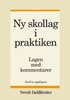 Ny skollag i praktiken: lagen med kommentarer