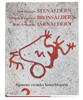 Signums Svenska Konsthistoria. Bd 1 : Sten�ldern brons�ldern j�rn�ldern (inbunden)