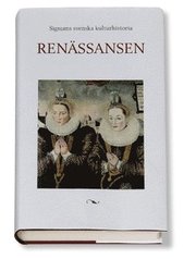 Signums svenska kulturhistoria. Ren�ssansen (inbunden)