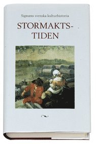 Signums svenska kulturhistoria. Stormaktstiden (inbunden)