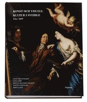 Konst och visuell kultur i Sverige : f�re 1809 (inbunden)