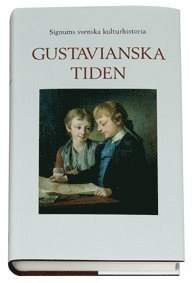 Signums svenska kulturhistoria. Gustavianska tiden (inbunden)