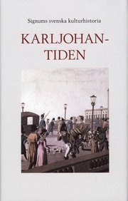 Signums svenska kulturhistoria. Karl Johantiden (inbunden)