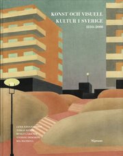 Konst och visuell kultur i Sverige : 1810-2000 (inbunden)