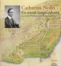En svensk lustg�rdskonst : Lars Israel Wahlman som tr�dg�rdsarkitekt (inbunden)