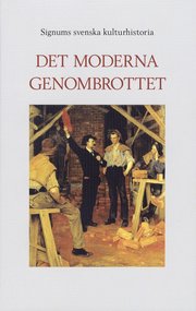 Signums svenska kulturhistoria. Det moderna genombrottet (inbunden)