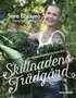 Skillnadens trädgård : ett ekologiskt trädgårdsskafferi