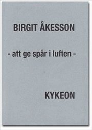 Att ge sp�r i lufen : f�rel�sningar, samtal, m�ten (h�ftad)