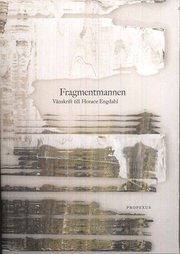 Fragmentmannen : v�nskrift till Horace Engdahl (h�ftad)