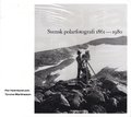 Frusna gonblick : svensk polarfotografi 1861-1980