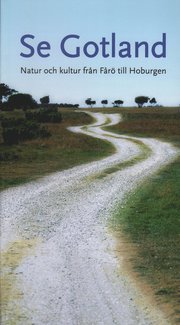 Se Gotland : natur och kultur fr�n F�r� till Hoburgen (h�ftad)