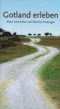 Gotland erleben : natur und Kultur von F�r� bis Hoburgen (h�ftad)